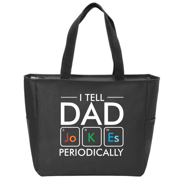 I Tell Dad Jokes Periodically Zip Tote Bag