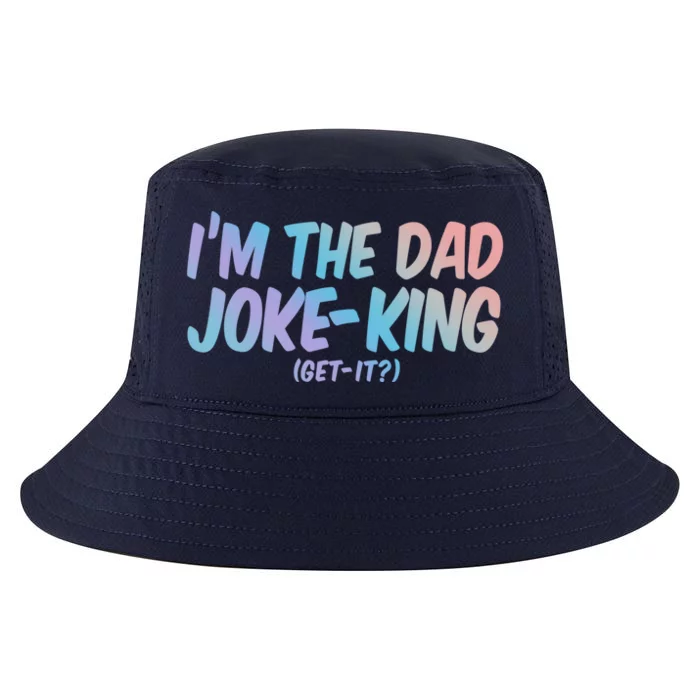 Im The Dad Joke King Get It Great Gift Funny Dad Fathers Day Cool Gift Cool Comfort Performance Bucket Hat