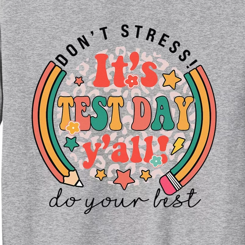 It's Test Day Y'all Funny Testing Day For Teacher Student Tall Sweatshirt