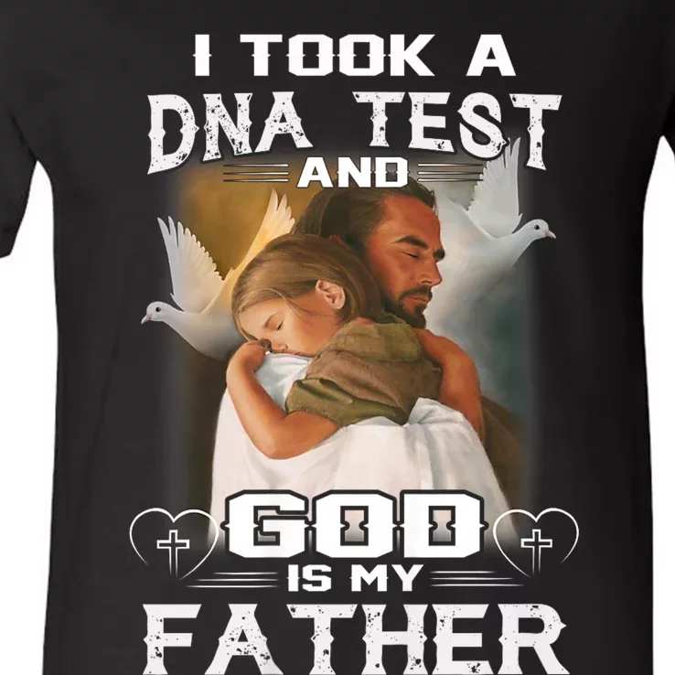 I Took Dna Test And God Is My Father V-Neck T-Shirt