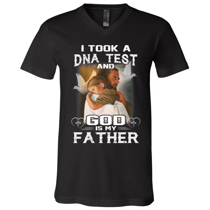 I Took Dna Test And God Is My Father V-Neck T-Shirt