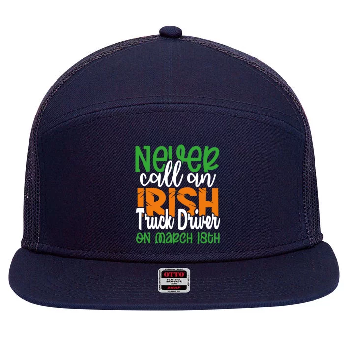 Irish Trucker Don’t Call On March 18th St Patrick’s Day Gift 7 Panel Mesh Trucker Snapback Hat