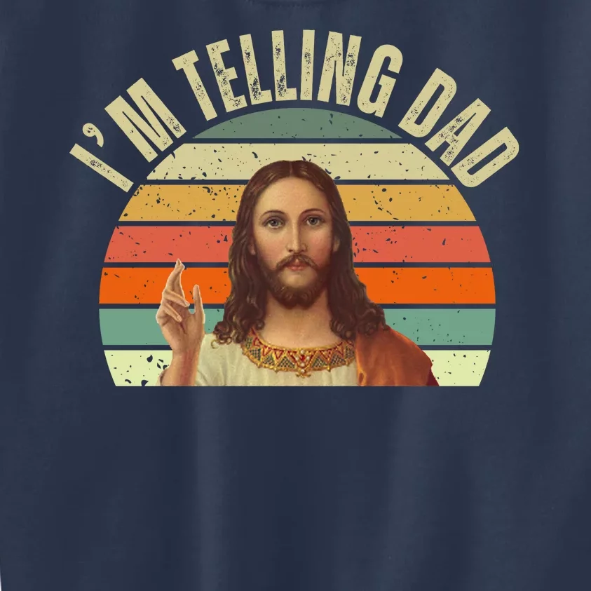 Im Telling Dad Funny Religious Christian Jesus Kids Sweatshirt