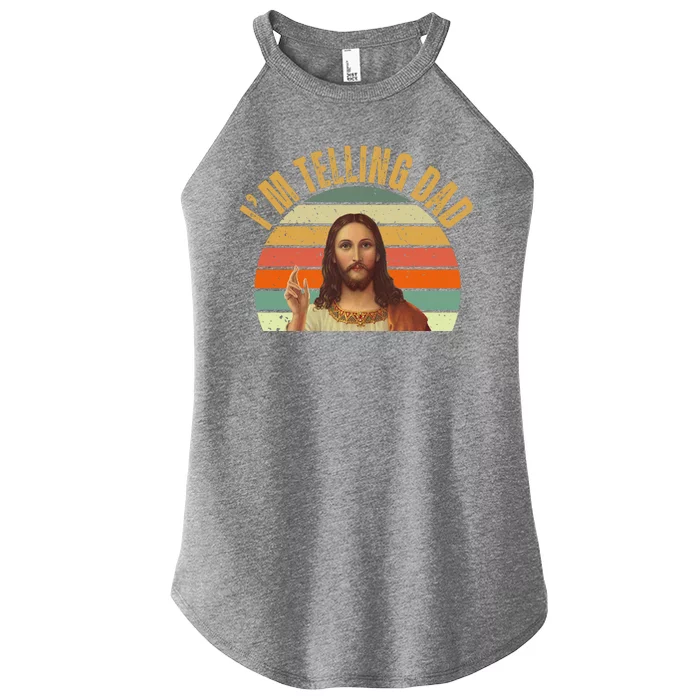 Im Telling Dad Funny Religious Christian Jesus Women’s Perfect Tri Rocker Tank