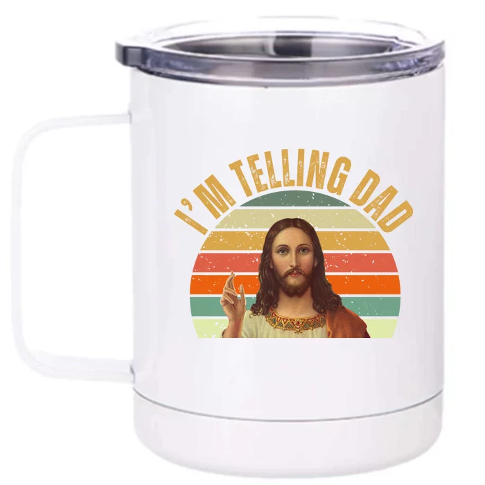 Im Telling Dad Funny Religious Christian Jesus Front & Back 12oz Stainless Steel Tumbler Cup