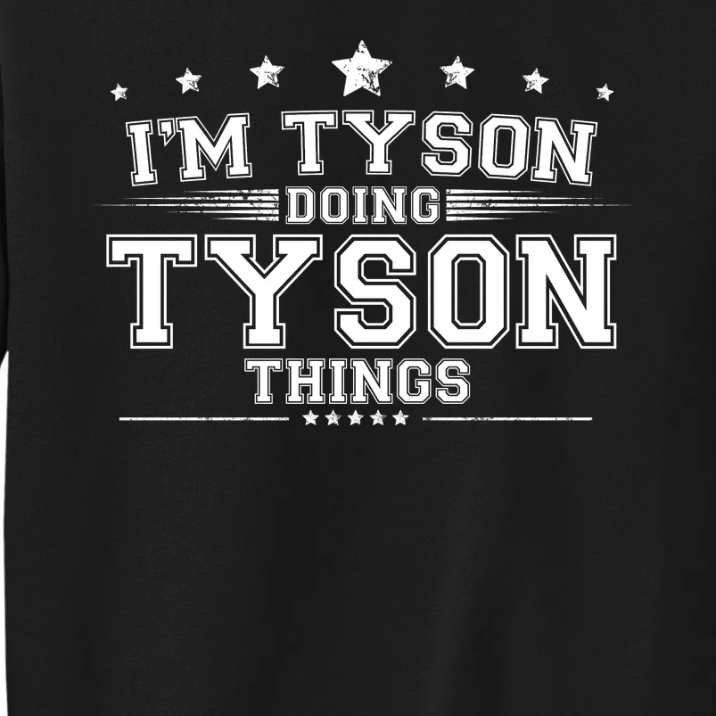 Im Tyson Doing Tyson Things Sweatshirt