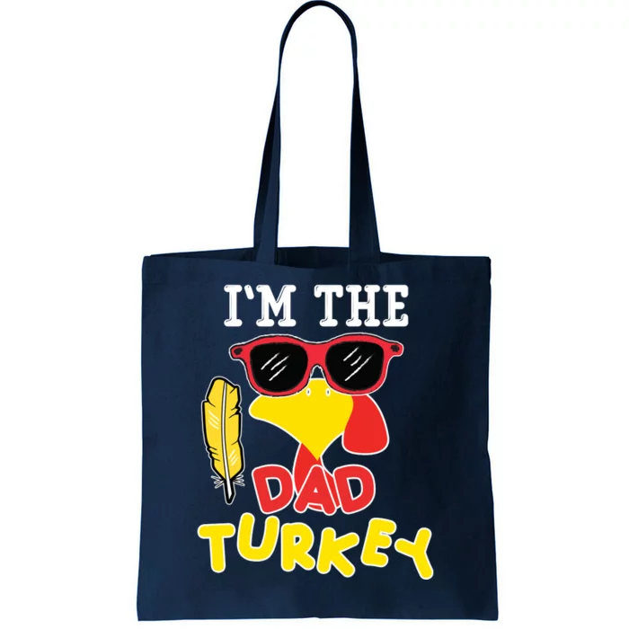 Im The Dad Turkey Funny Thanksgiving Tote Bag