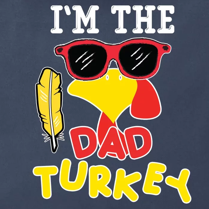 Im The Dad Turkey Funny Thanksgiving Zip Tote Bag