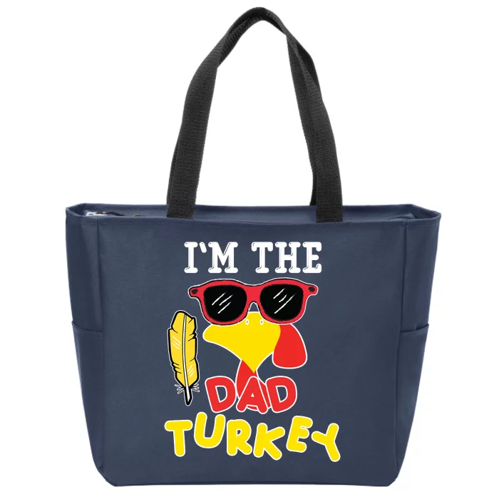 Im The Dad Turkey Funny Thanksgiving Zip Tote Bag