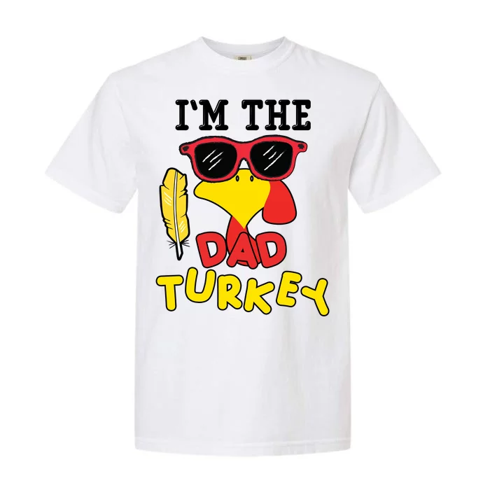 Im The Dad Turkey Funny Thanksgiving Garment-Dyed Heavyweight T-Shirt