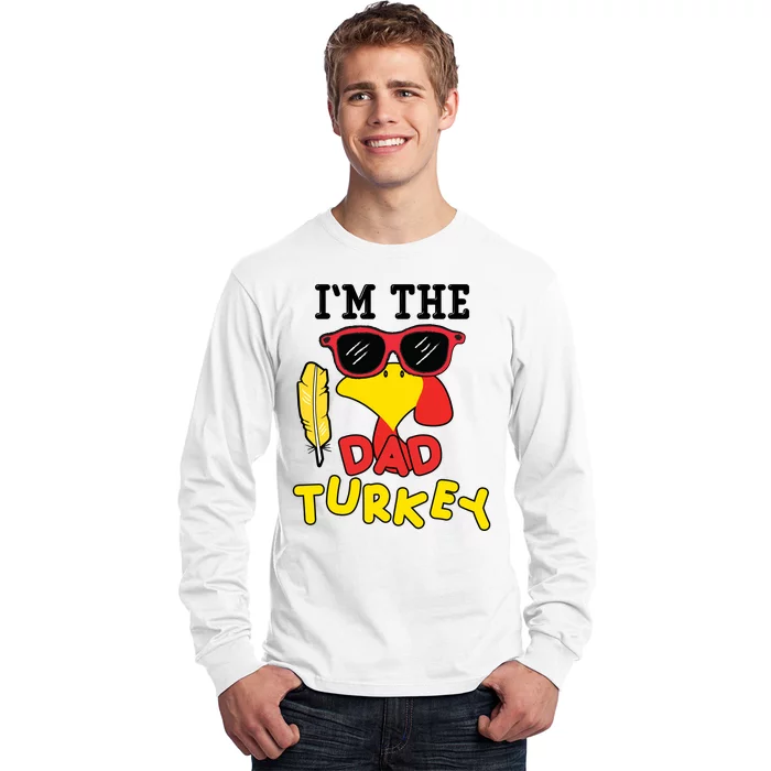 Im The Dad Turkey Funny Thanksgiving Long Sleeve Shirt