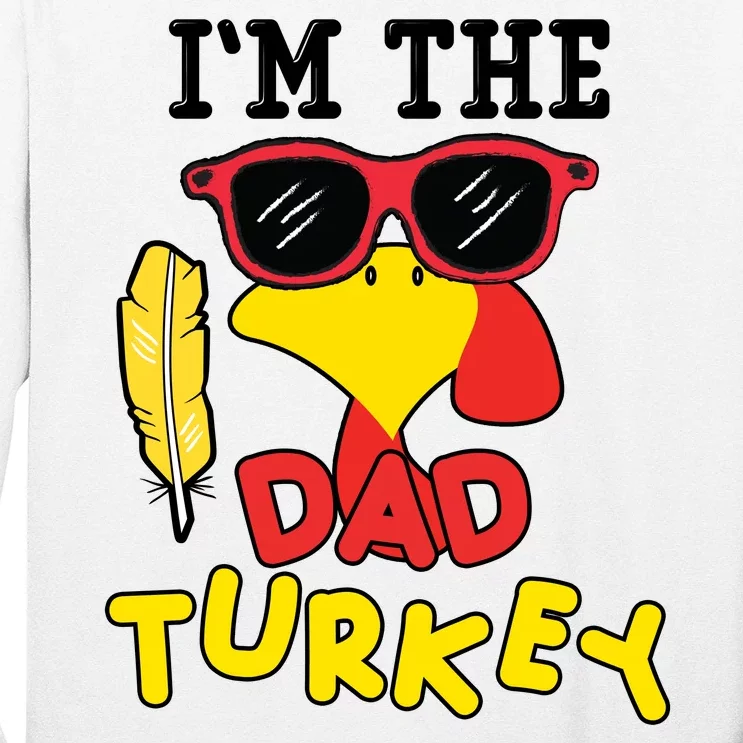 Im The Dad Turkey Funny Thanksgiving Long Sleeve Shirt