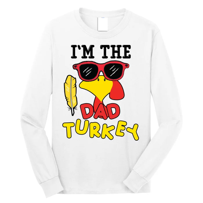 Im The Dad Turkey Funny Thanksgiving Long Sleeve Shirt