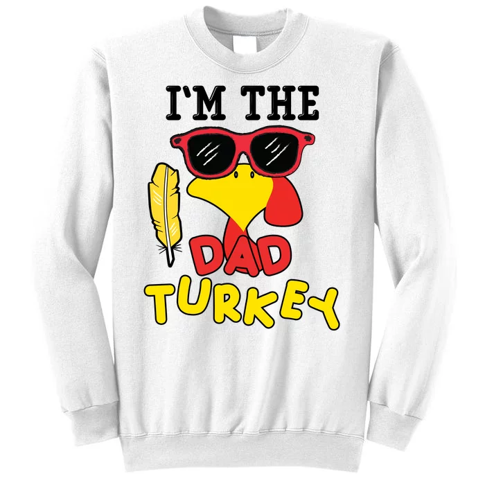 Im The Dad Turkey Funny Thanksgiving Sweatshirt