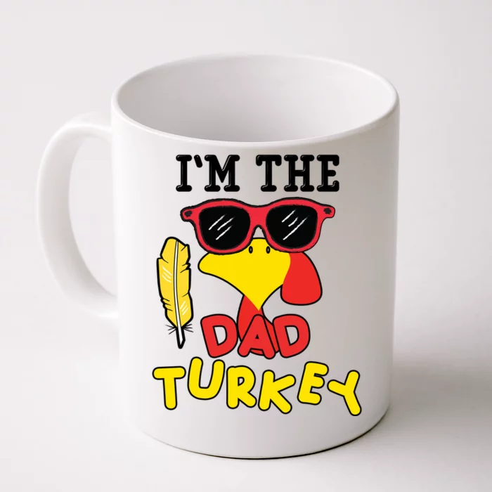 Im The Dad Turkey Funny Thanksgiving Front & Back Coffee Mug