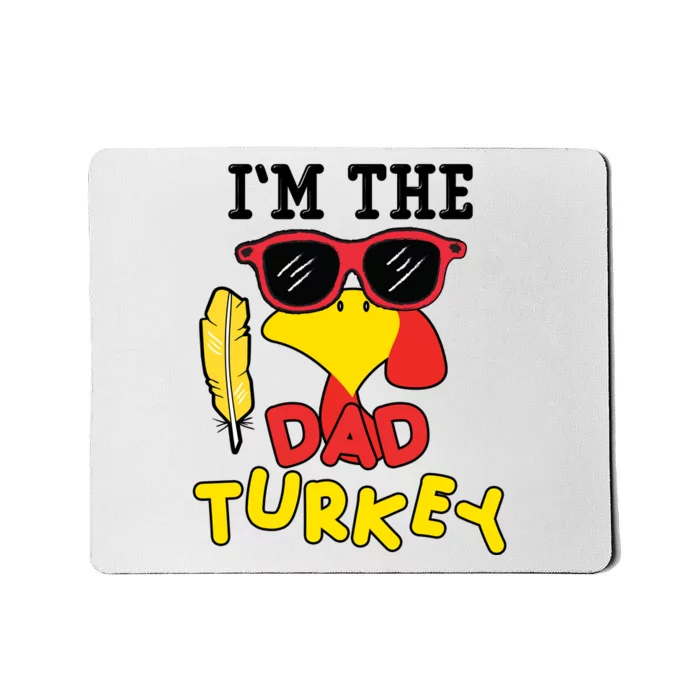 Im The Dad Turkey Funny Thanksgiving Mousepad