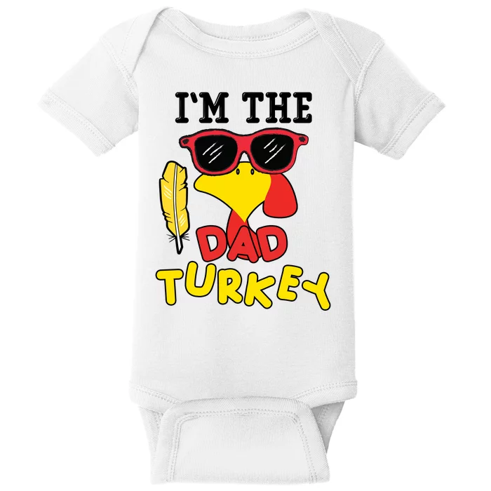 Im The Dad Turkey Funny Thanksgiving Baby Bodysuit