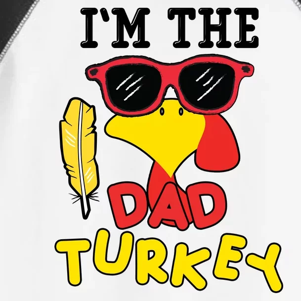 Im The Dad Turkey Funny Thanksgiving Toddler Fine Jersey T-Shirt