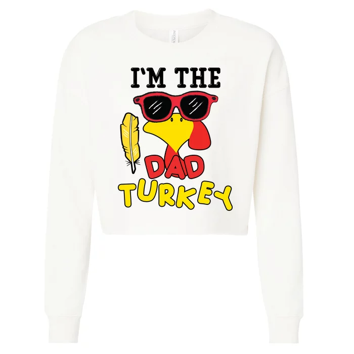 Im The Dad Turkey Funny Thanksgiving Cropped Pullover Crew