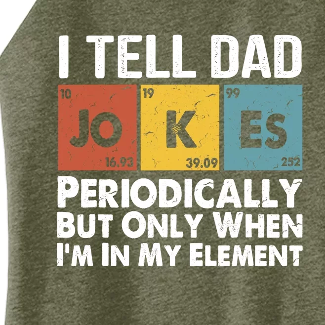 I Tell Dad Jokes Periodically But Only When Im My Element Women’s Perfect Tri Rocker Tank