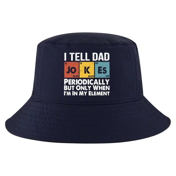 I Tell Dad Jokes Periodically But Only When Im My Element Cool Comfort Performance Bucket Hat