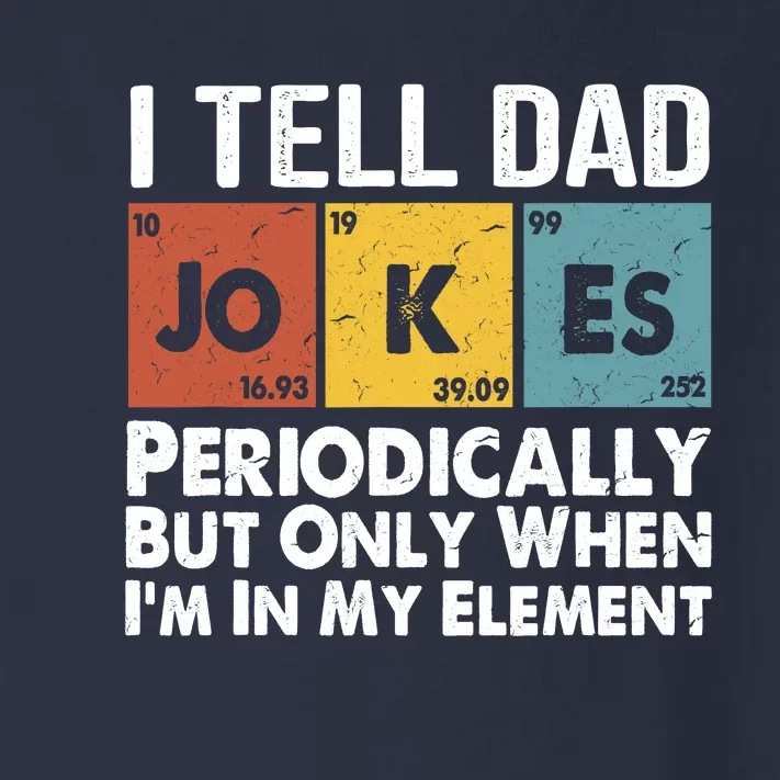 I Tell Dad Jokes Periodically But Only When Im My Element Toddler Long Sleeve Shirt