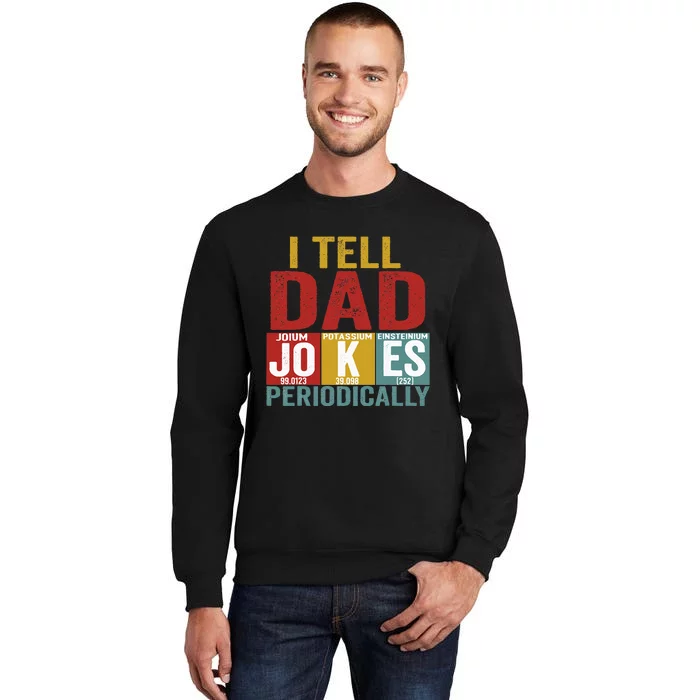 I Tell Dad Jokes Periodically Science Vintage Father's Day Tall Sweatshirt