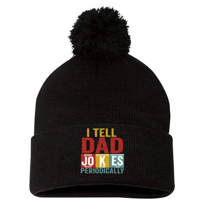 I Tell Dad Jokes Periodically Science Vintage Father's Day Pom Pom 12in Knit Beanie