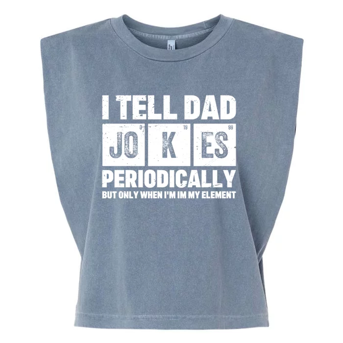 I Tell Dad Jokes Periodically Elet Vintage FatherS Day Meaningful Gift Garment-Dyed Women's Muscle Tee