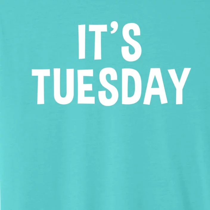 It's Tuesday Day Of The Week Prank April Fools Day Gift ChromaSoft Performance T-Shirt