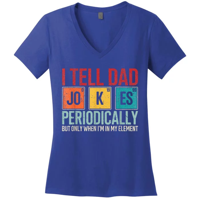 I Tell Dad Jokes Periodically Women's V-Neck T-Shirt