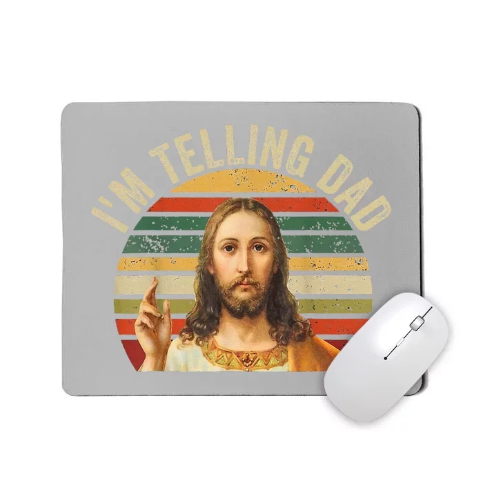 IM Telling Dad Funny Religious Christian Jesus Meme Mousepad