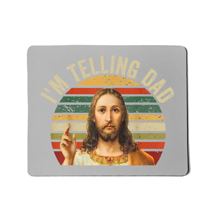 IM Telling Dad Funny Religious Christian Jesus Meme Mousepad