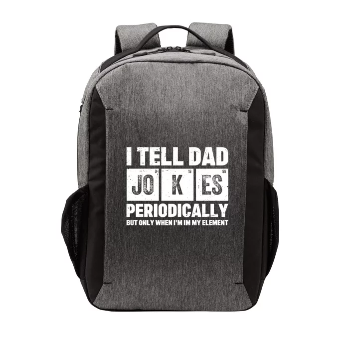 I Tell Dad Jokes Periodically Elet Vintage FatherS Day Funny Gift Vector Backpack