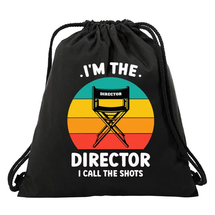 IM The Director I Call The Shots Funny Film Maker Drawstring Bag