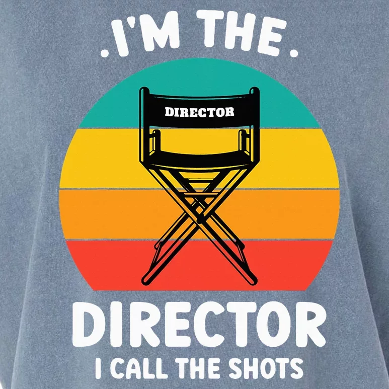 IM The Director I Call The Shots Funny Film Maker Garment-Dyed Women's Muscle Tee