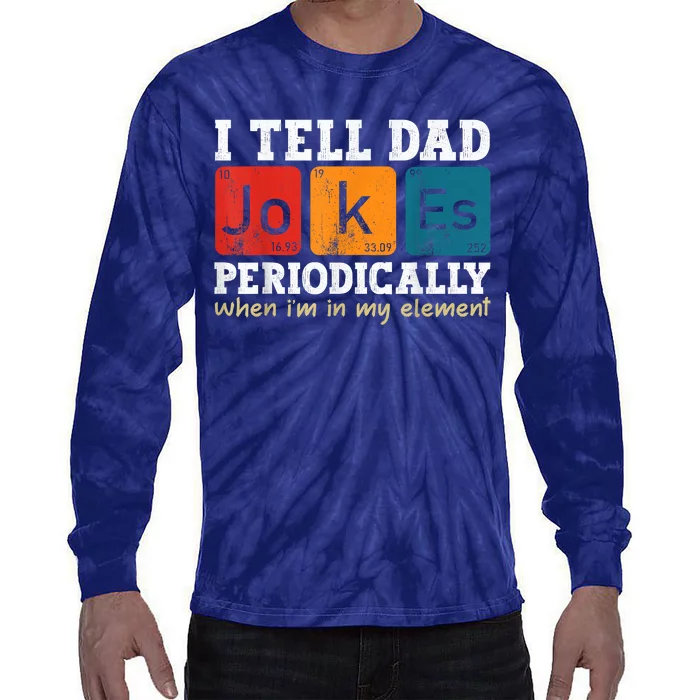 I Tell Dad Jokes Periodically Element Vintage Fathers Day Tie-Dye Long Sleeve Shirt