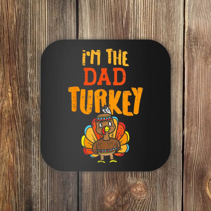 Im The Dad Turkey Funny Thanksgiving Matching Daddy Papa Coaster