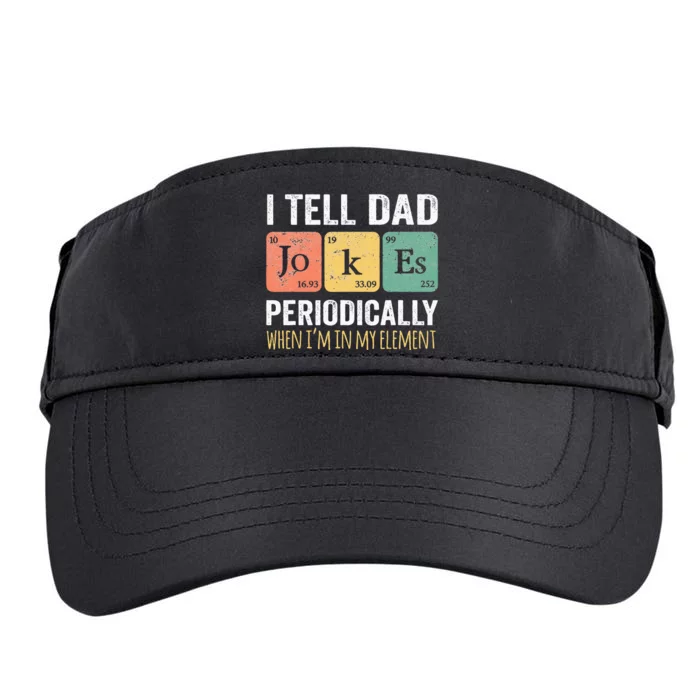 I Tell Dad Jokes Periodically But Only When Im My Element Adult Drive Performance Visor