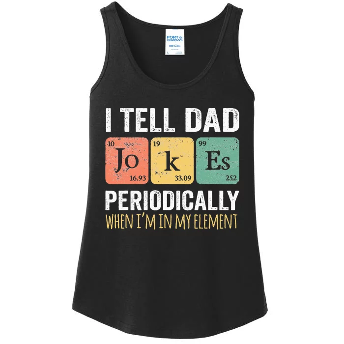 I Tell Dad Jokes Periodically But Only When Im My Element Ladies Essential Tank