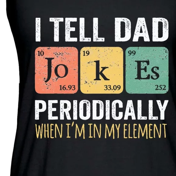 I Tell Dad Jokes Periodically But Only When Im My Element Ladies Essential Flowy Tank