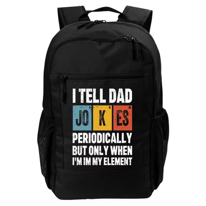 I Tell Dad Jokes Periodically Element Vintage FatherS Day Daily Commute Backpack