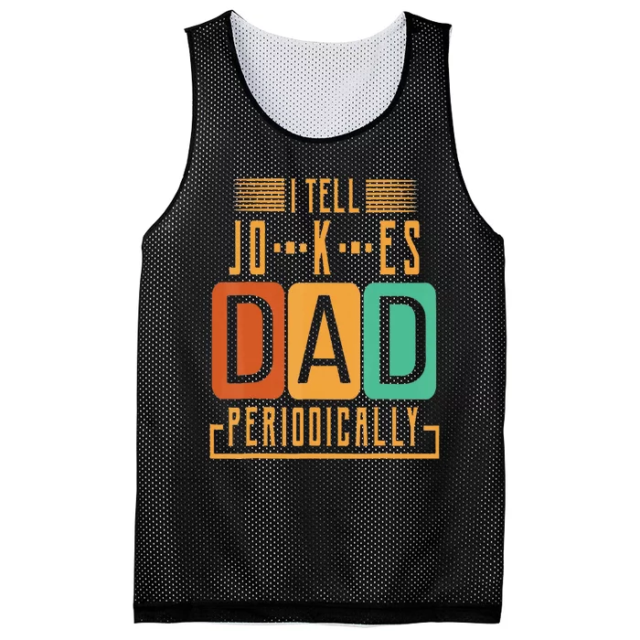 I Tell Dad Jokes Periodically Funny Fathers Day Chemical Mesh Reversible Basketball Jersey Tank