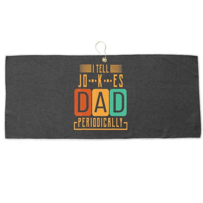 I Tell Dad Jokes Periodically Funny Fathers Day Chemical Large Microfiber Waffle Golf Towel