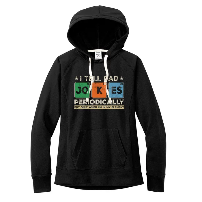 I Tell Dad Jokes Periodically Funny FatherS Day Dad Joke Women's Fleece Hoodie