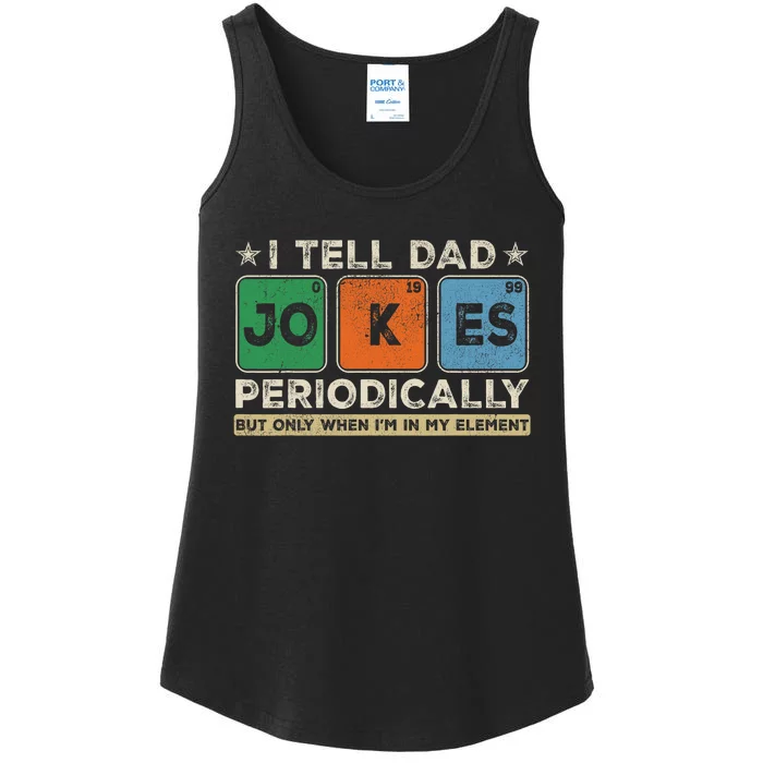 I Tell Dad Jokes Periodically Funny FatherS Day Dad Joke Ladies Essential Tank