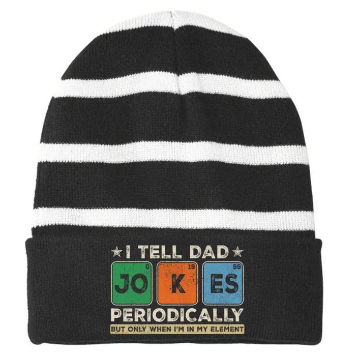 I Tell Dad Jokes Periodically Funny FatherS Day Dad Joke Striped Beanie with Solid Band