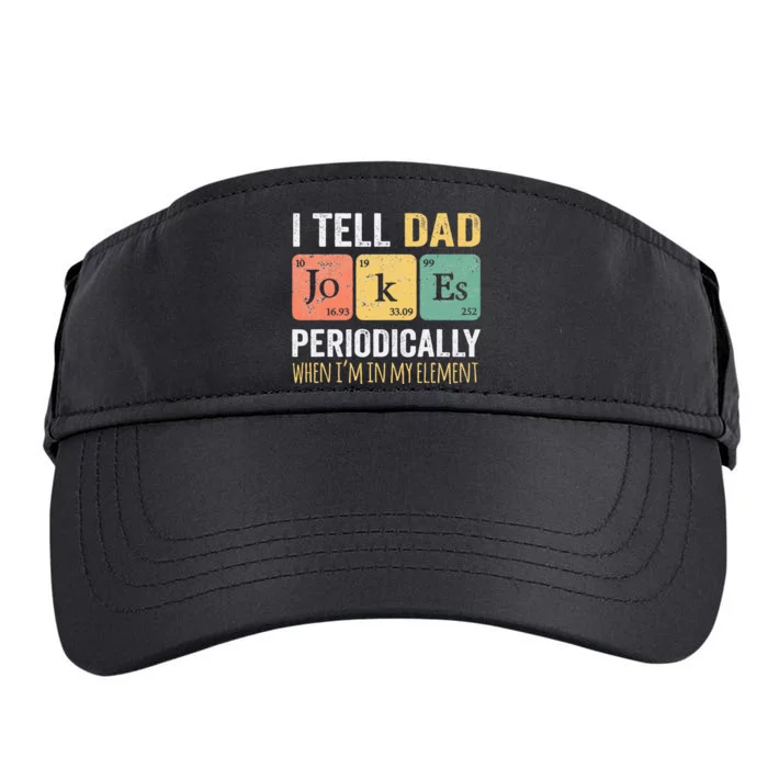 I Tell Dad Jokes Periodically But Only When I'm My Element Adult Drive Performance Visor