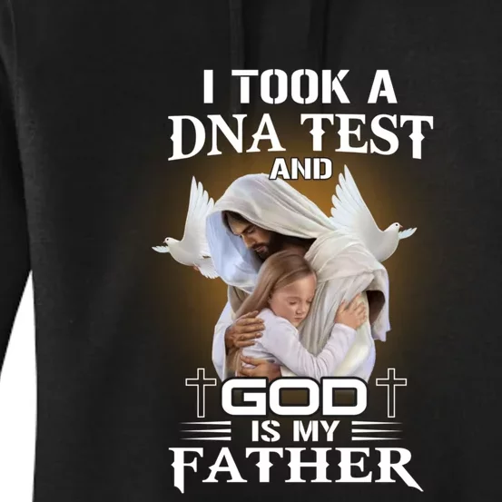 I Took Dna Test God Is My Father Christian Faith Jesus God Women's Pullover Hoodie