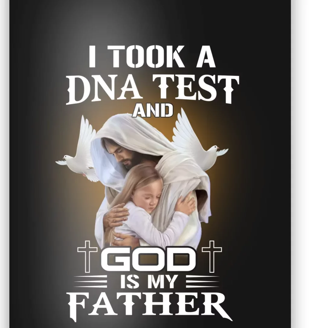 I Took Dna Test God Is My Father Christian Faith Jesus God Poster